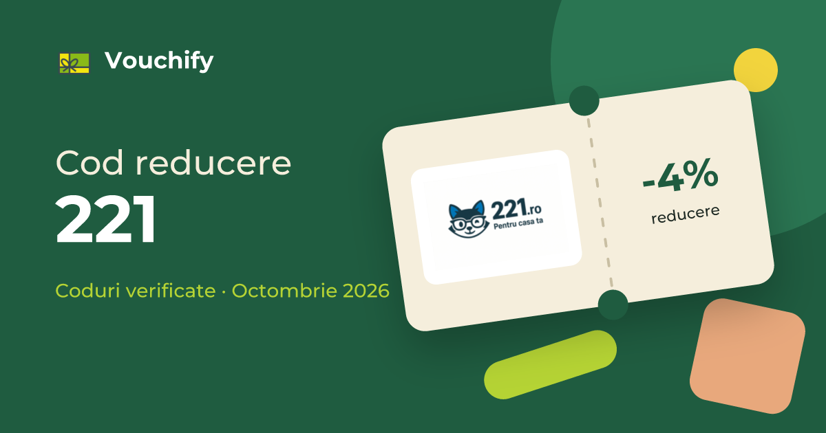 221 - Coduri Reducere și Vouchere Octombrie 2026