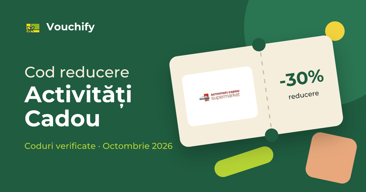 Activități Cadou - Coduri Reducere și Vouchere Octombrie 2026