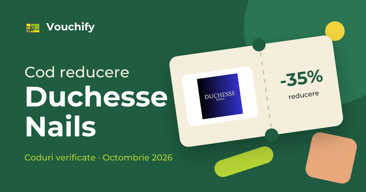 Duchesse Nails - Coduri Reducere și Vouchere Octombrie 2026