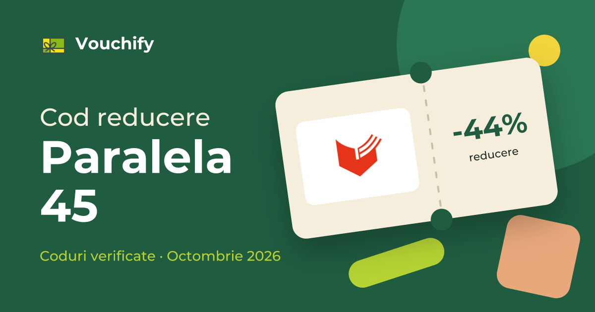 Paralela 45 - Coduri Reducere și Vouchere Octombrie 2026