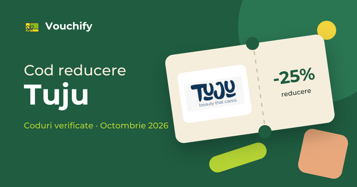 Tuju - Coduri Reducere și Vouchere Octombrie 2026